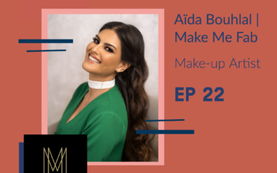 #22 Aïda Bouhlal | Make Me Fab | Make-up Artist